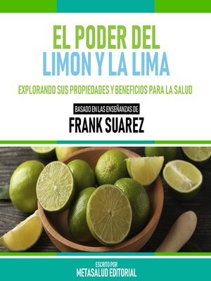 cover image of El Poder Del Limon Y La Lima--Basado En Las Enseñanzas De Frank Suarez